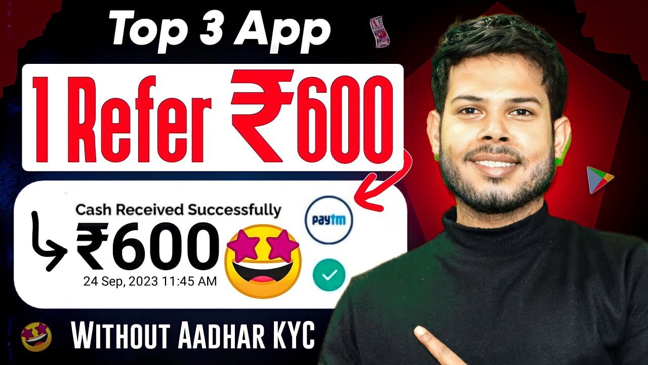 1 Refer ₹600 🤩💸 Real Cash || New Refer And Earn App Without Aadhar KYC | New Earning App
